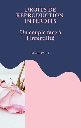 Emprunter droits de reproduction interdits. un couple face à l'infertilité livre