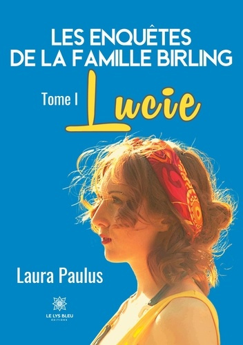 Emprunter Les enquêtes de la famille Birling Tome 1 : Lucie livre