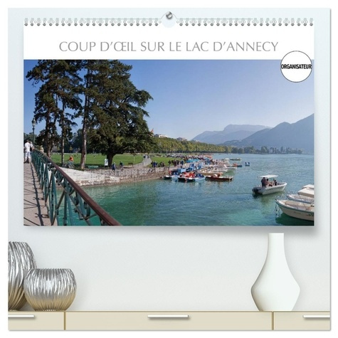 Emprunter Coup d'oeil sur le Lac d'Annecy (Calendrier mural 2026 DIN A2 vertical) calendrier de bureau. Paysa livre