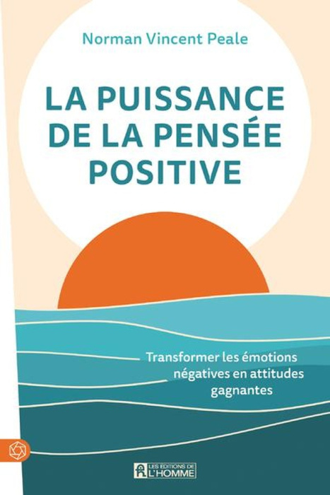 Emprunter La puissance de la pensée positive. Transformer les émotions négatives en attitudes gagnantes livre