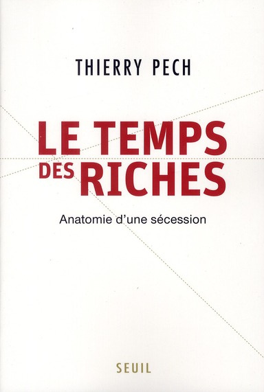 Emprunter Le Temps des riches. Anatomie d'une sécession livre