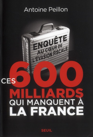 Emprunter Ces 600 milliards qui manquent à la France. Enquête au coeur de l'évasion fiscale livre