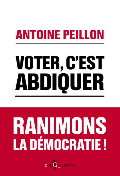 Emprunter Voter, c'est abdiquer. Ranimons la démocratie ! livre