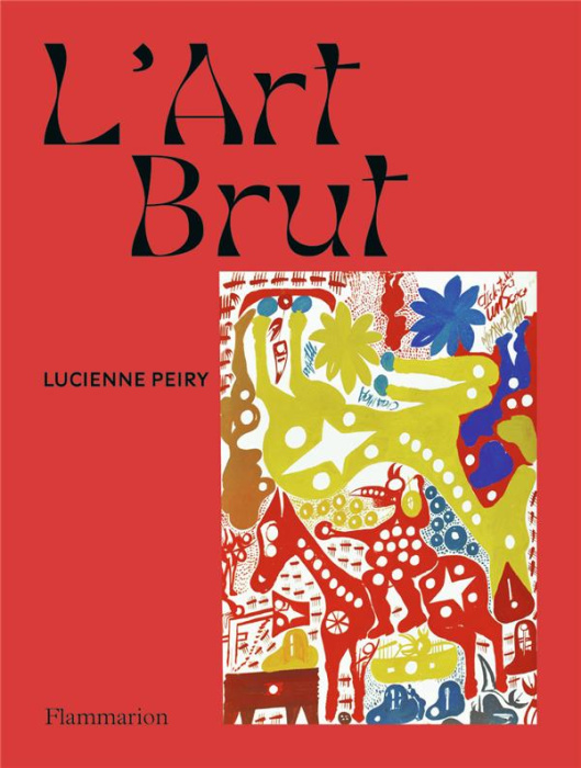 Emprunter L'art brut. Edition revue et augmentée livre