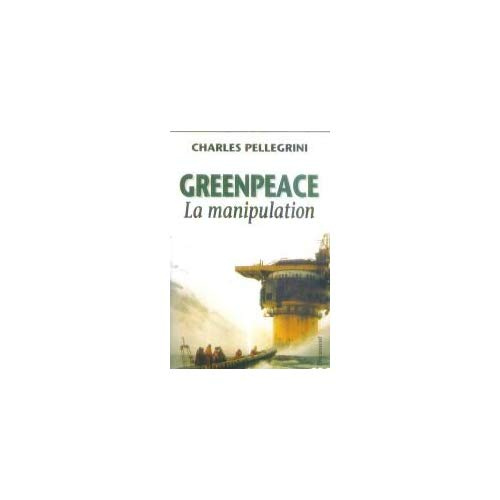 Emprunter Greenpeace. La manipulation livre