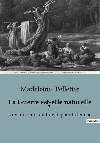 Emprunter La Guerre est-elle naturelle ?. suivi du Droit au travail pour la femme livre