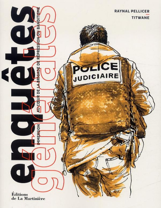 Emprunter Enquêtes générales. Immersion au coeur de la Brigade de répression du banditisme livre