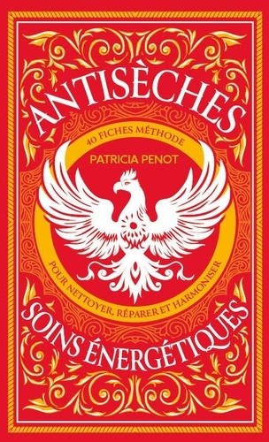 Emprunter Antisèches des soins énergétiques. 40 fiches méthode pour nettoyer, réparer et harmoniser livre
