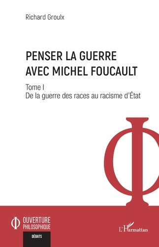 Emprunter Penser la guerre avec Michel Foucault. Tome 1, De la guerre des races au racisme d’Etat livre
