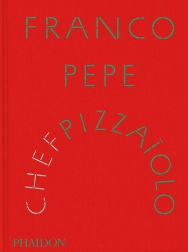 Emprunter Franco Pepe. Chef pizzaïolo livre