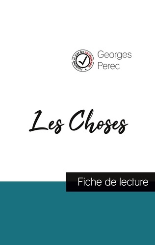 Emprunter Les Choses de Georges Perec (fiche de lecture et analyse complète de l'oeuvre) livre