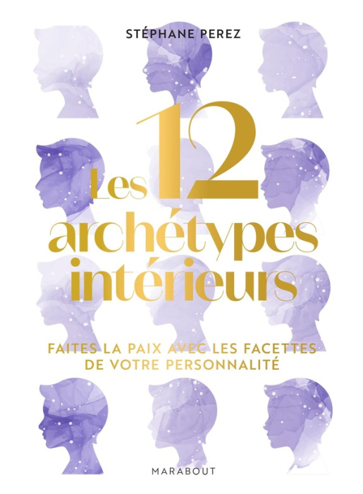 Emprunter Les 12 archétypes intérieurs. Faites la paix avec les facettes de votre personnalité livre