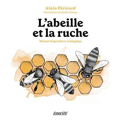 Emprunter L'abeille et la ruche - Manuel d'apiculture écologique livre