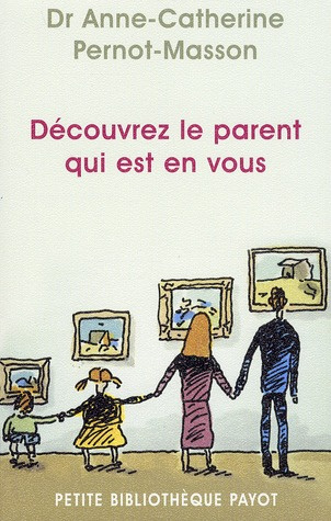 Emprunter Découvrez le parent qui est en vous livre