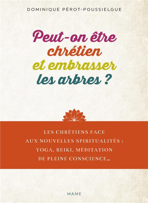 Emprunter Peut-on être chrétien et embrasser les arbres ? Les chrétiens face aux nouvelles spiritualités livre