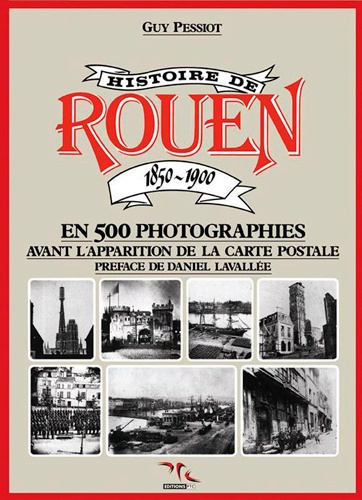 Emprunter Histoire de Rouen. Tome 1, 1850-1900 en 500 photographies, avant l'apparation de la carte postale livre