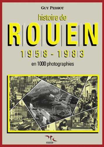Emprunter Histoire de Rouen. Tome 4, 1958-1983 en 1000 photographies livre