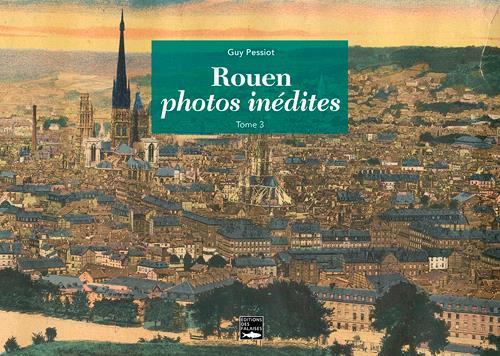 Emprunter Rouen, photos inédites. Tome 3 livre