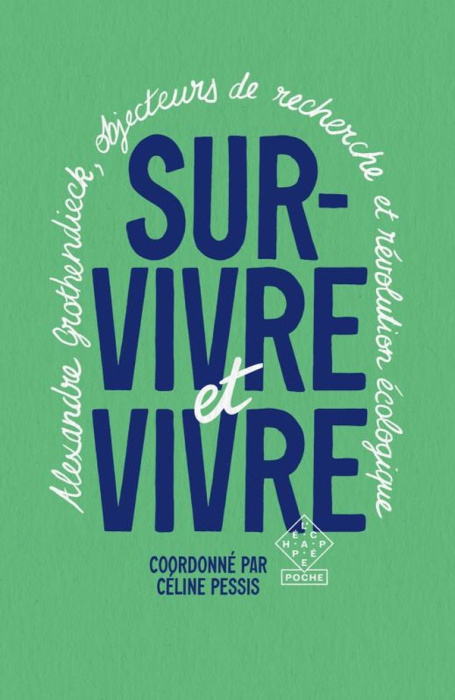 Emprunter Survivre et vivre. Alexandre Grothendieck, objecteurs de recherche et révolution écologique livre