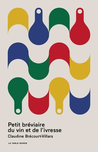 Emprunter Petit bréviaire du vin et de l'ivresse livre