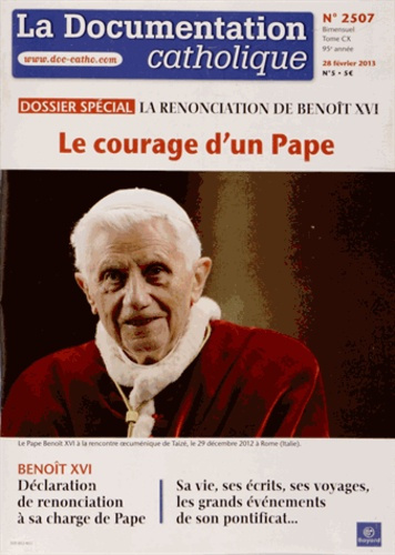 Emprunter La documentation catholique N° 2507 : La renonciation de Benoît XVI. Le courage d'un pape livre