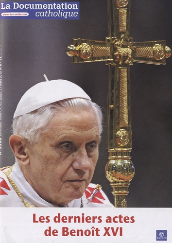 Emprunter La documentation catholique N° 2508, 17 mars 2013 : Les derniers actes de Benoît XVI livre