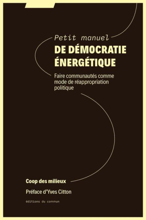 Emprunter Petit manuel de démocratie énergétique. Faire communautés comme mode de réappropriation politique livre