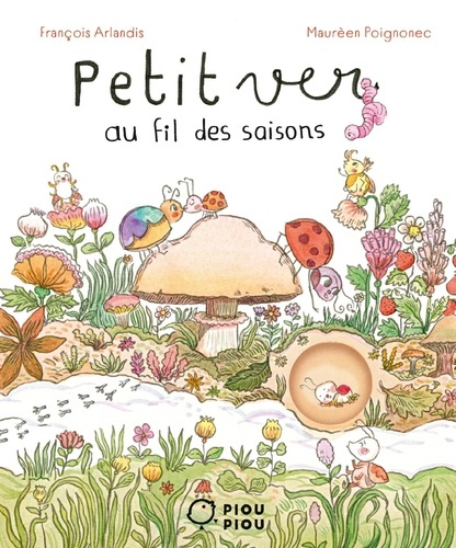 Emprunter Petit ver au fil des saisons livre