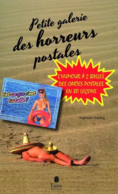 Emprunter Petite galerie des horreurs postales. L'humour à 2 balles des cartes postales en 80 leçons livre