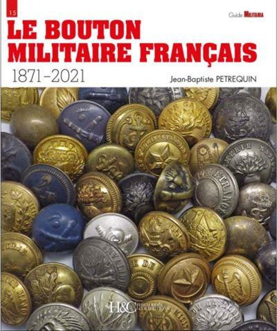 Emprunter Le bouton militaire français - 1871-2021 livre