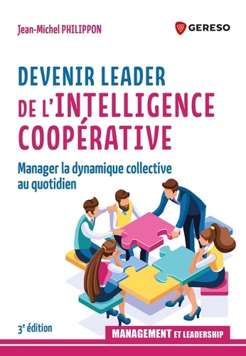 Emprunter Devenir leader de l'intelligence coopérative. Manage le dynamique collective au quotidien livre