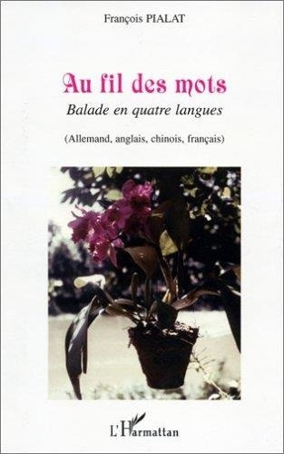 Emprunter Au fil des mots. Balade en quatre langues (allemand, anglais, chinois, français) livre