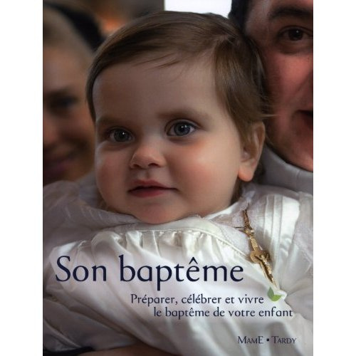Emprunter Son baptême. Préparer, célébrer et vivre le baptême de notre enfant livre