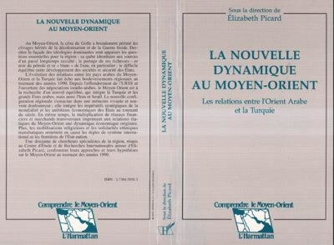 Emprunter La nouvelle dynamique au Moyen-Orient. Les relations entre l'Orient arabe et la Turquie livre