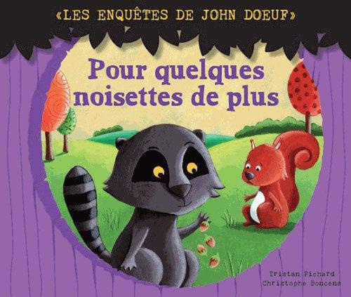 Emprunter Pour quelques noisettes de plus. Les enquêtes de John Doeuf livre