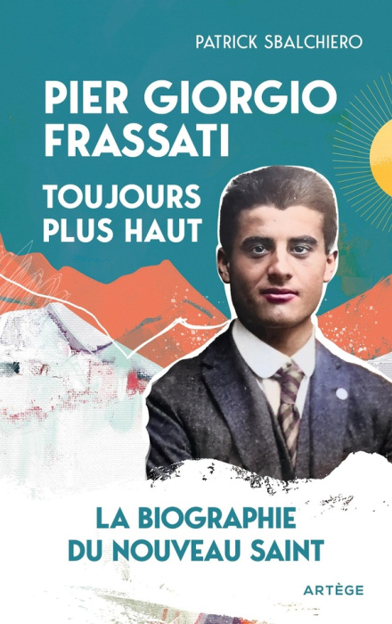 Emprunter Pier Giorgio Frassati, toujours plus haut. La biographie du nouveau saint livre