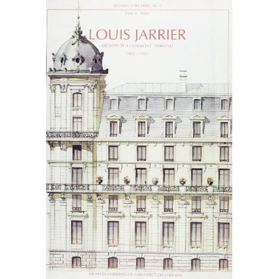 Emprunter Louis Jarrier, architecte à Clermont-Ferrand (1862-1932) livre