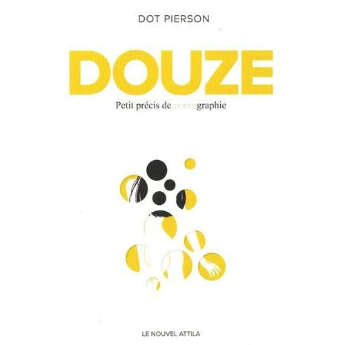 Emprunter Douze. Petit précis de pornographie livre