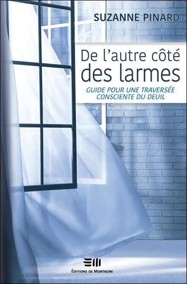 Emprunter De l'autre côté des larmes. Guide pour une traversée consciente du deuil livre