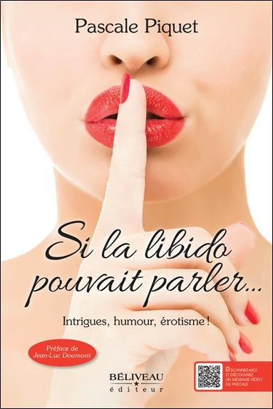 Emprunter Si la libido pouvait parler... Intrigues, humour, érotisme ! livre