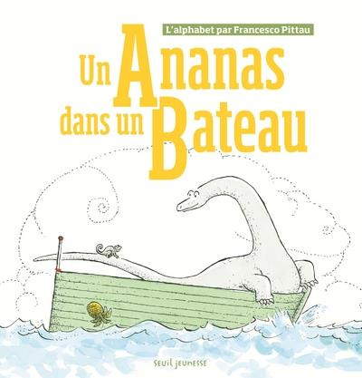 Emprunter Un ananas dans un bateau. L'alphabet par Francesco Pittau livre