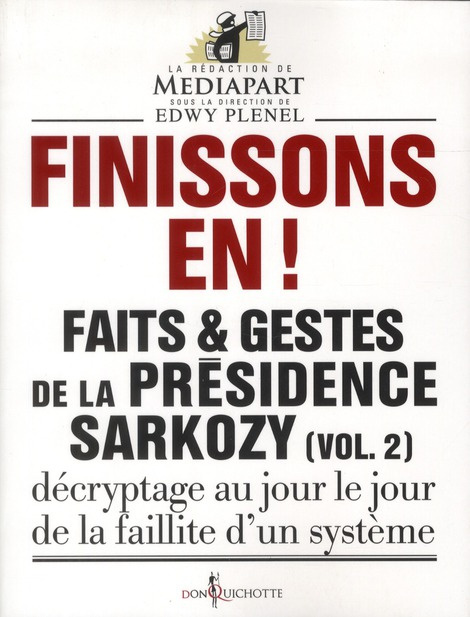 Emprunter Faits et gestes de la présidence Sarkozy. Volume 2, Finissons-en ! livre