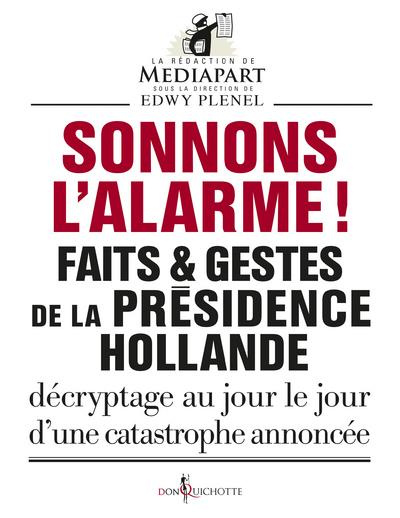 Emprunter Sonnons l'alarme ! Faits & gestes de la présidence Hollande livre