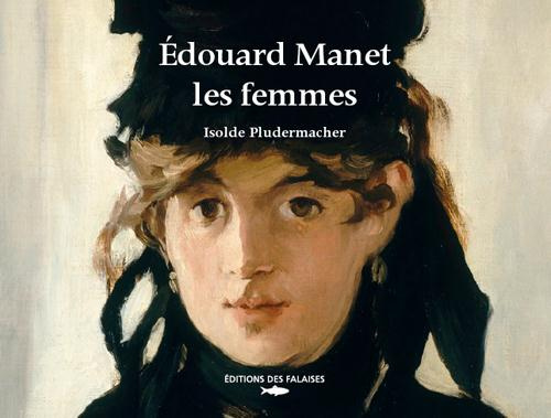 Emprunter Edouard Manet, les femmes livre