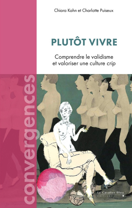 Emprunter Plutôt vivre ! Comprendre le validisme et valoriser une culture crip livre