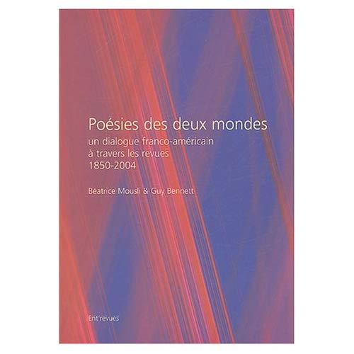 Emprunter Poésies des deux mondes. Un dialogue franco-américain à travers les revues (1850-2004) livre