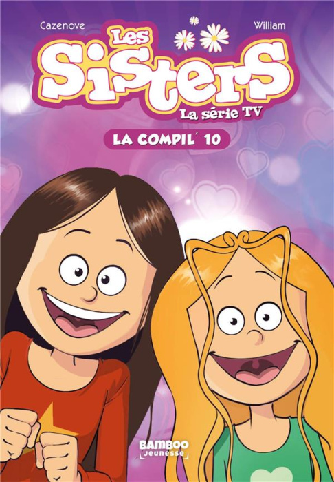 Emprunter Les sisters - La série TV La compil' Tome 10 : Doudou la chance ; Un casse dingue ; Souriez, vous êt livre