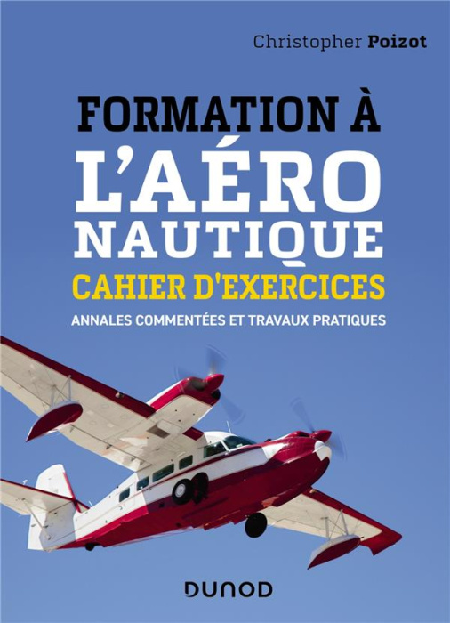 Emprunter Formation à l'aéronautique. Cahier d'exercices. Annales commentées et travaux pratiques livre