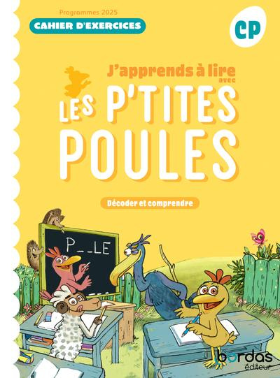 Emprunter J'apprends à lire avec les P'tites Poules CP. Cahier d'exercices, Edition 2025 livre