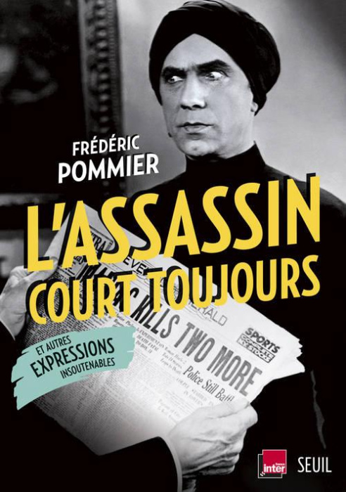Emprunter L'assassin court toujours et autres expressions insoutenables livre